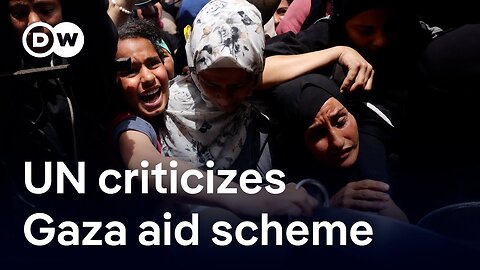 Why UN rejects US-backed Gaza aid scheme as a ‘cynical side show’ | DW News