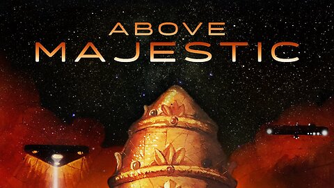 Above Majestic (Full Movie) The Secret Space Program ~ 17PLUS 17PLUS.WEEBLY.COM