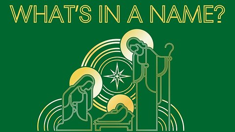 What Is In A Name? Christmas Eve 2025