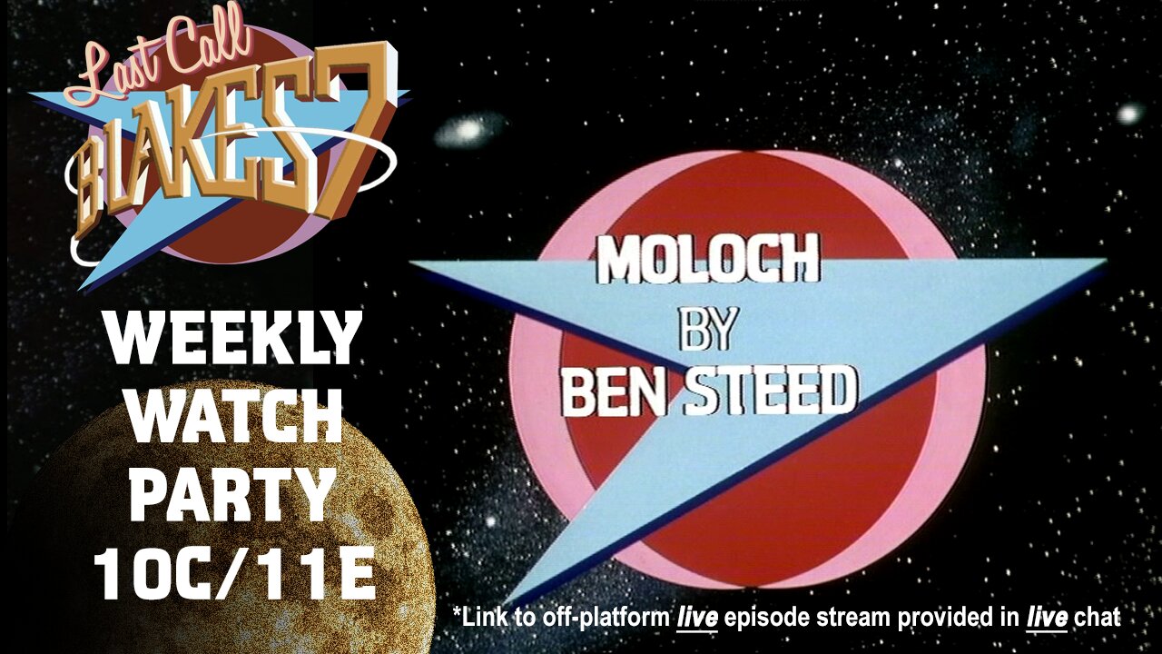 Last Call Presents: Blake’s 7 S03E11 – Moloch