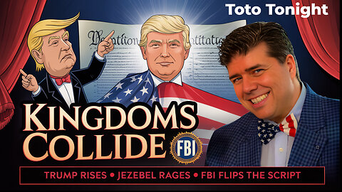 Toto Tonight 5/27/25 “KINGDOMS COLLIDE: Trump Rises • Jezebel Rages • FBI Flips the Script”
