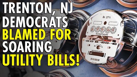 As utility bills bankrupt NJ residents, Trenton Democrats blame everyone but themselves