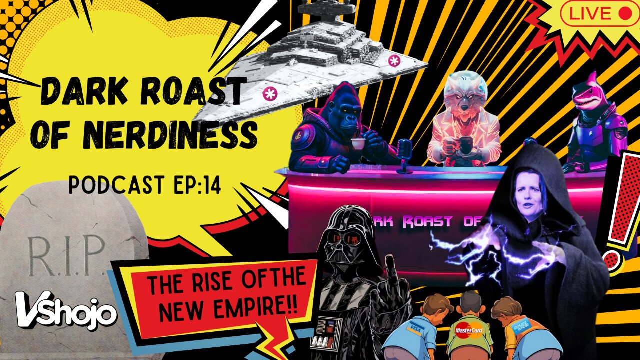 Dark Roast of Nerdiness EP:14 The Rise of the New Empire!!