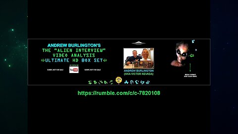 AVAILABLE NOW On Rumble - A New Channel (Originally On YouTube) - The "Alien Interview" Video Analysis - Box Set