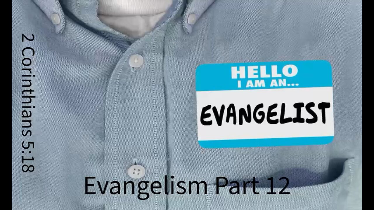 Evangelism part 12