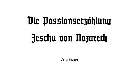 Die Passionserzählung Jeschu von Nazareth - vierte Lesung vom Montag.