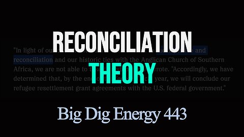 Big Dig Energy 443: Reconciliation Theory
