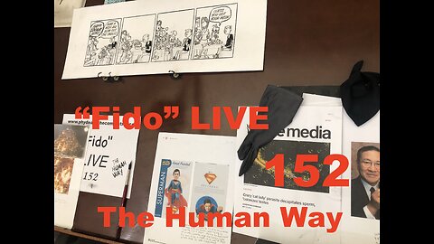 "Fido" LIVE 152: The Human Way