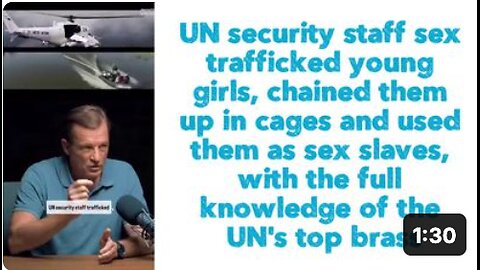 UN security staff sex trafficked young girls, chained them up in cages and used them as sex slaves, with the full knowledge of the UN's top brass.