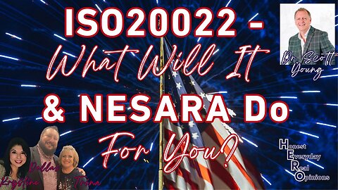 ISO20022 - What Will It And NESARA Do For You? Special Guest Dr. Scott Young
