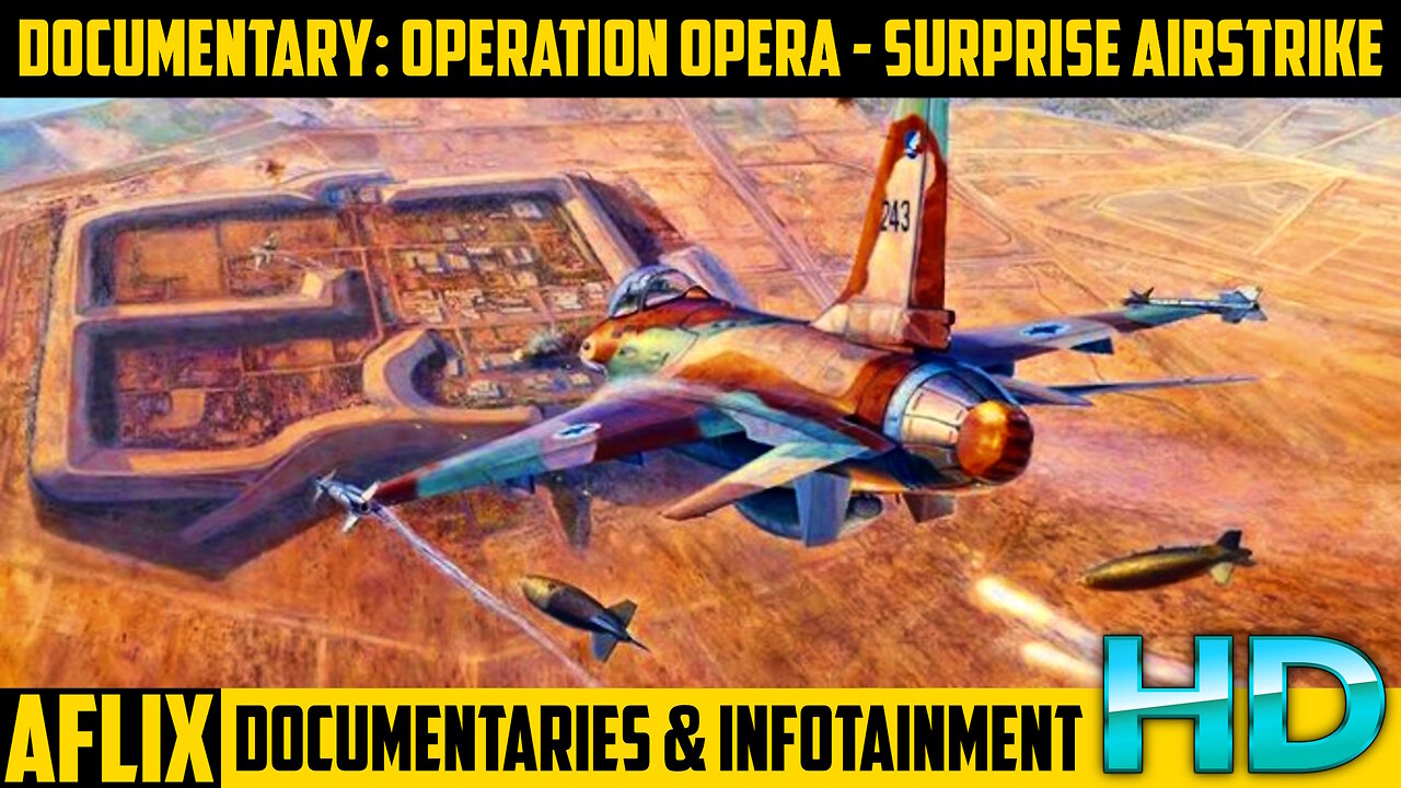 MINI DOCUMENTARY: Operation Opera - The Israeli surprise airstrike