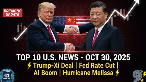 Breaking News “Top 10 U.S. News | Trump–Xi Deal, Fed Rate Cut, Nvidia $5 Trillion, | Oct 30, 2025”