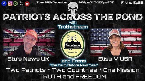 Round Table with Patriots Across the Pond, Stu's News, Elisa V, Mark Attwood, Carole Maureen Friesen: Live 12/30/25 #532