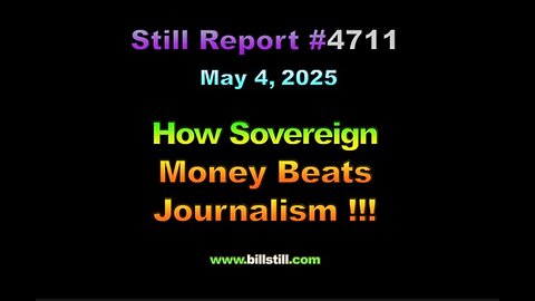 How Sovereign Money Beats Journalism !!, 4711