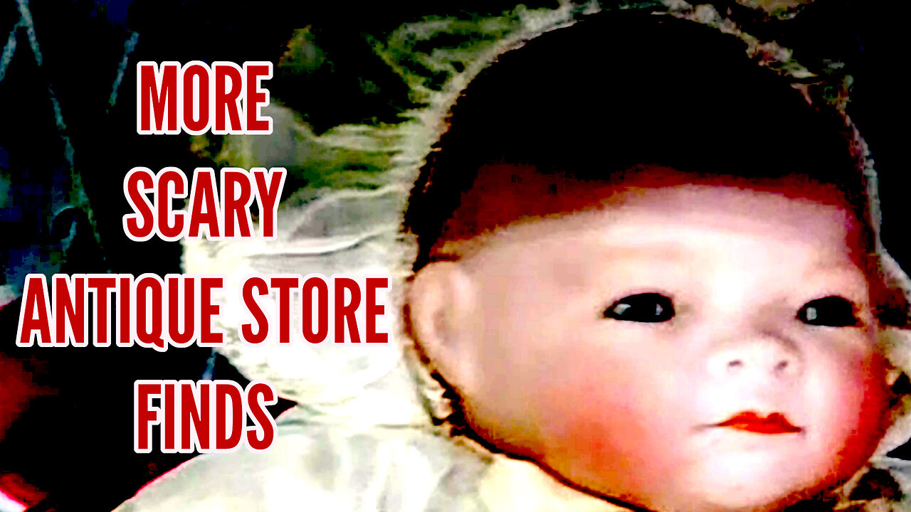 More Scary Antique Store Finds