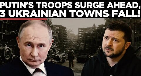 Frontline Shattered! Russia Takes Key Eastern Settlements