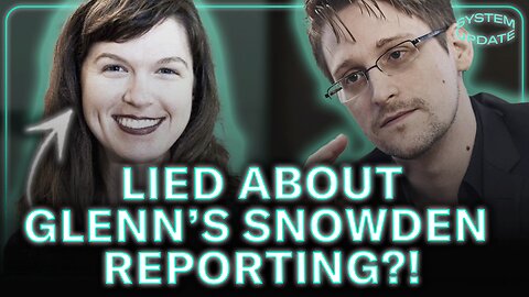 Whitney Webb's LIES About Glenn's Snowden Reporting Debunked