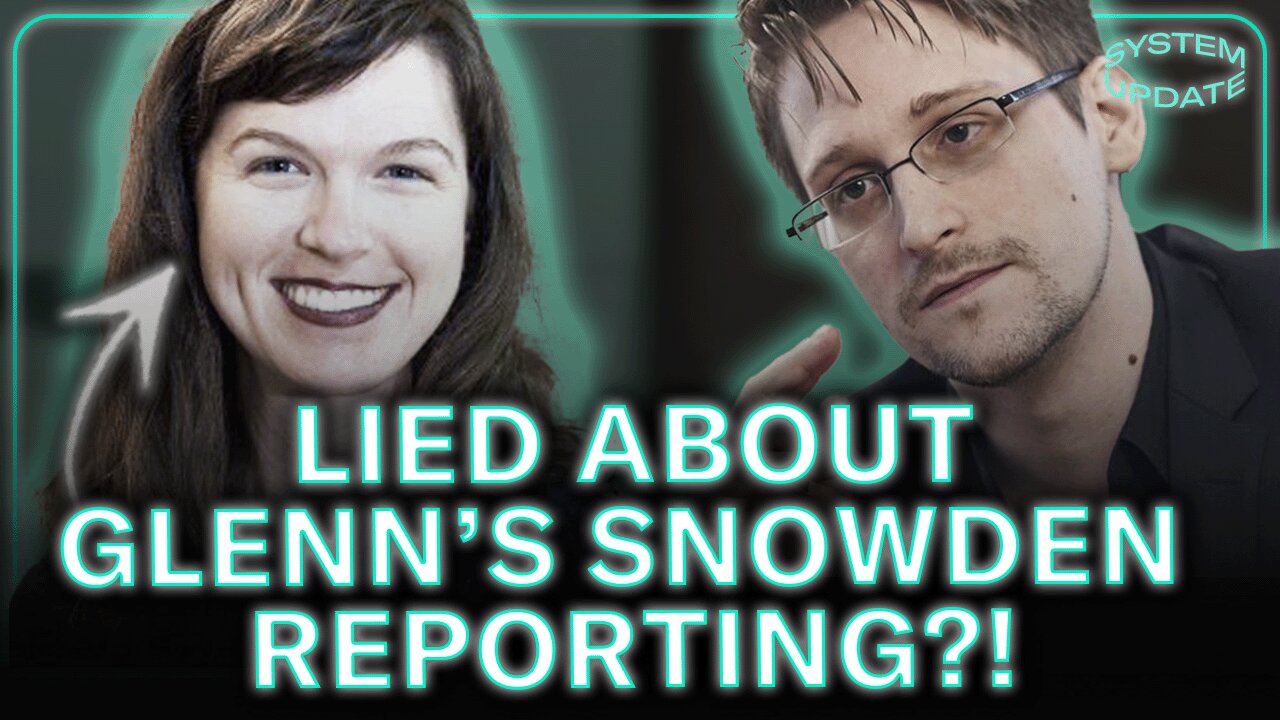 Whitney Webb's LIES About Glenn's Snowden Reporting Debunked