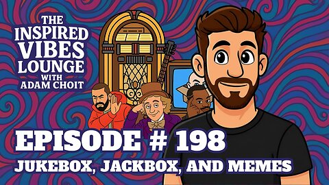 198. Jukebox, Jackbox, and Memes