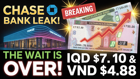 Iraqi Dinar 💥 HUGE Chase Bank Leak: IQD at $7.10 & VND at $4.88 – The Wait is OVER!
