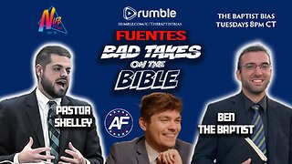 Nick Fuentes' Bad Takes on the Bible - Pastor Shelley & Ben the Baptist | The Baptist Bias