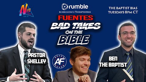 Nick Fuentes' Bad Takes on the Bible - Pastor Shelley & Ben the Baptist | The Baptist Bias