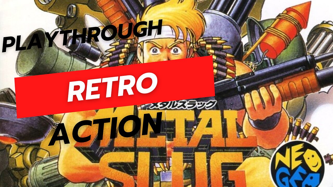 Bigger Badder Better: Metal Slug Play Thru