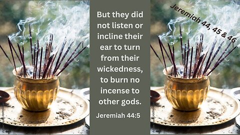 Jeremiah 44, 45 & 46 : God Will Punish His Enemies
