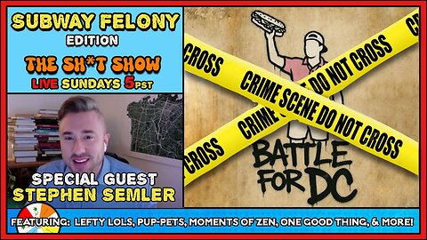 The SH*T SHOW - SUBWAY FELONY Edition!
