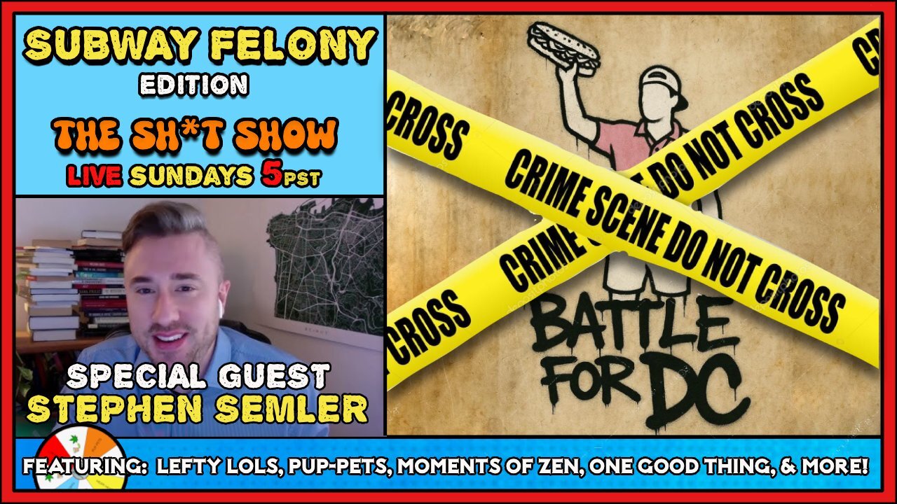 The SH*T SHOW - SUBWAY FELONY Edition!