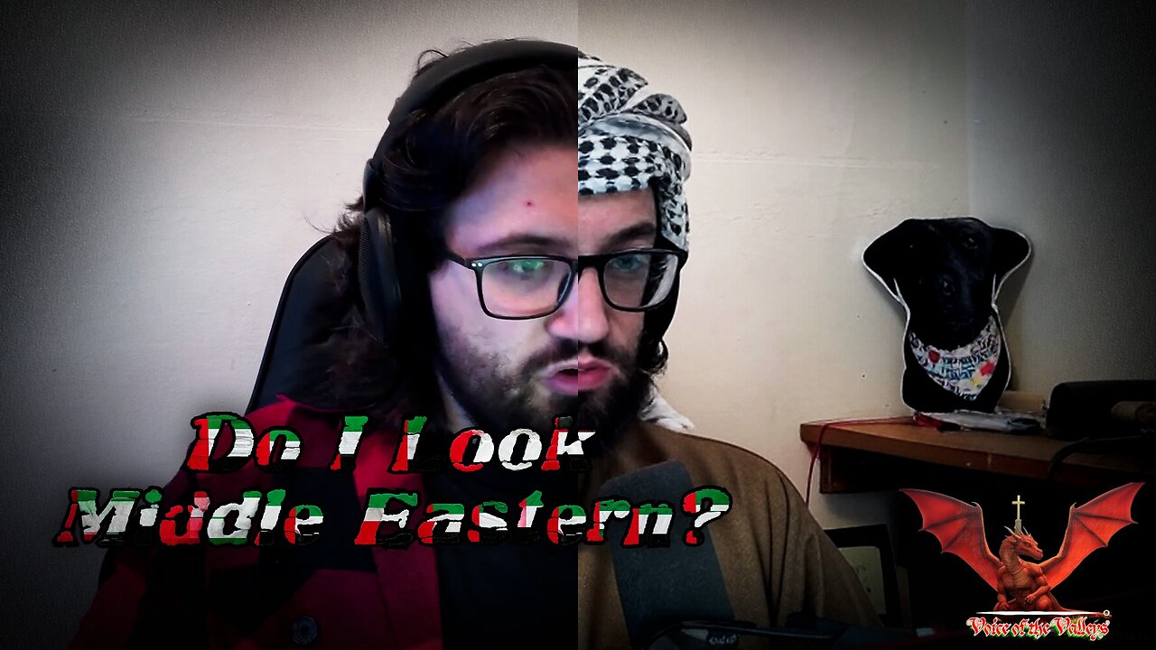 Guys, Do I Look Middle Eastern? | VOTV #49