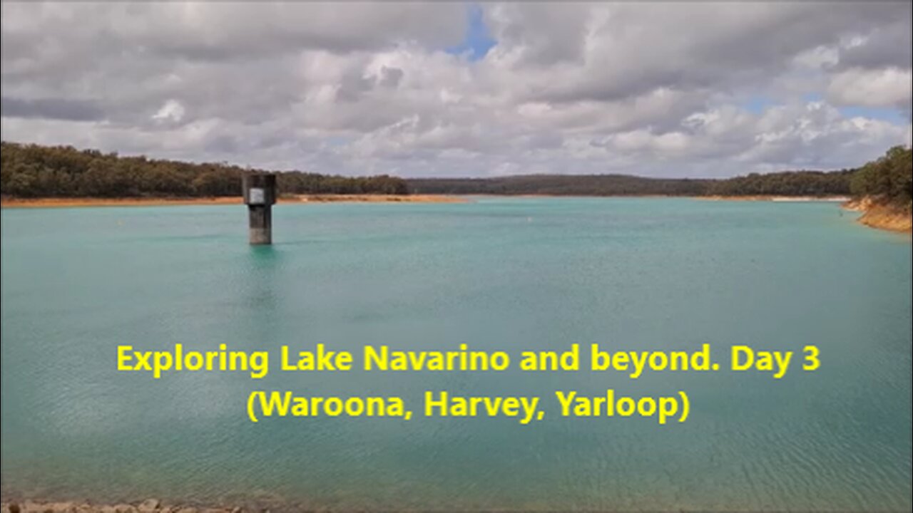 Exploring Lake Navarino and beyond. Day 3 (Waroona, Harvey, Yarloop)