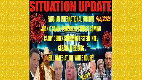 SITUATION UPDATE 9/6/25 - 1Fauci An International Fugitive, Bill Gates At The White House