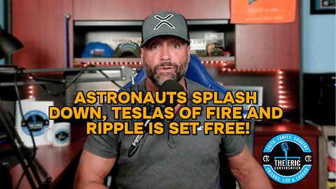 ASTRONAUTS BACK, TESLAS, & RIPPLE IS SET FREE Ep 56