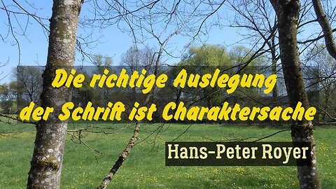 Die richtige Auslegung der Schrift ist Charaktersache | Hans-Peter Royer