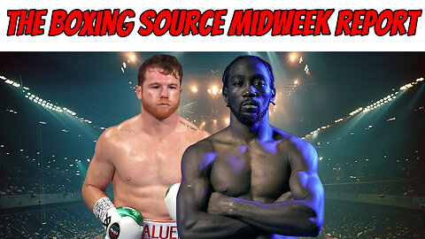 The Midweek Report - Upcoming schedule for September, plus more Canelo/Crawford fallout