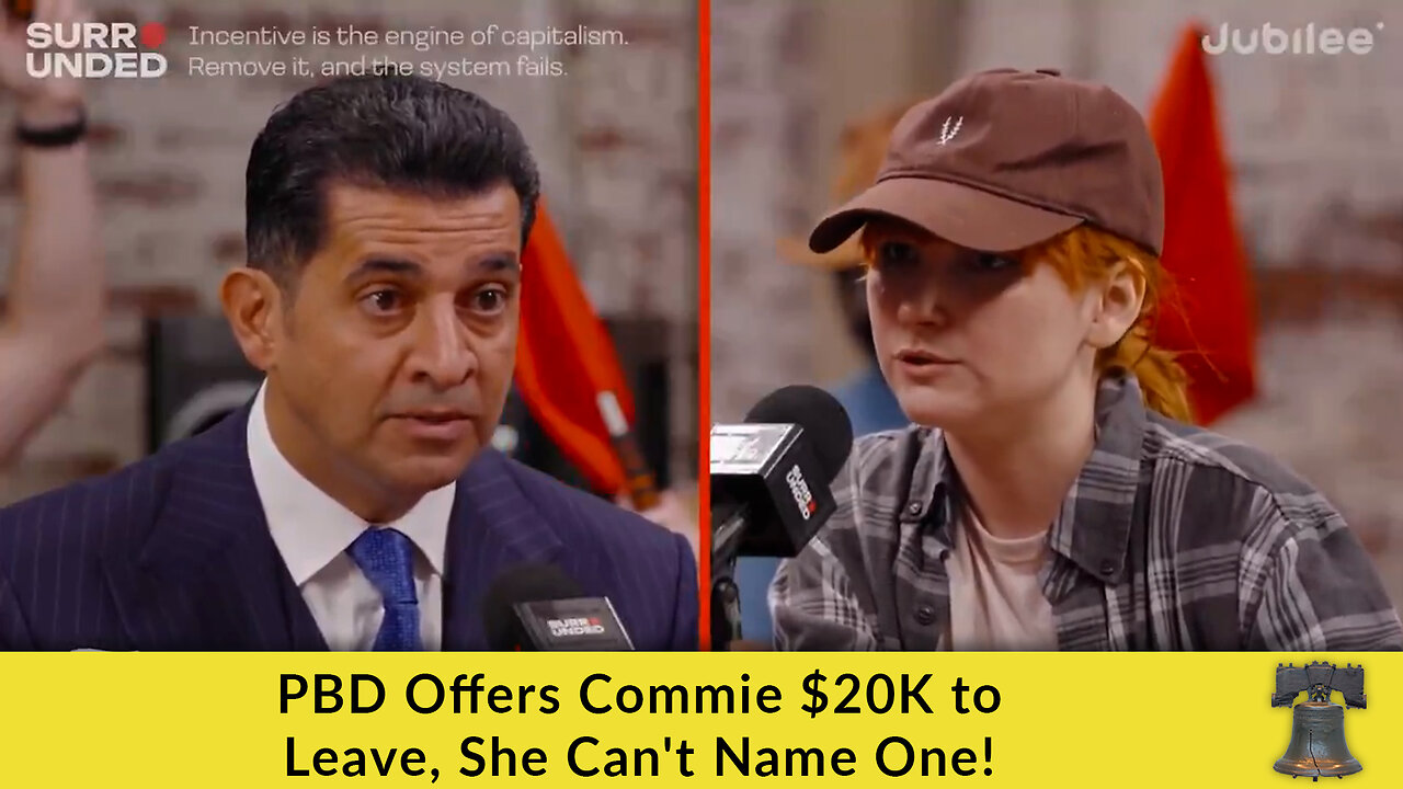 PBD Offers Commie $20K to Leave, She Can't Name One!