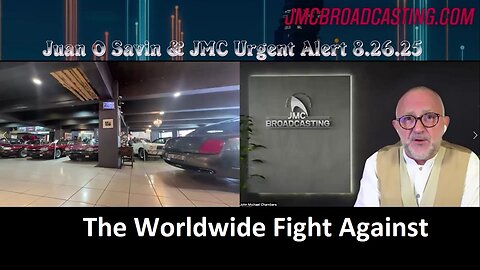 Juan O Savin & JMC Urgent Alert 8.26.25 - The Worldwide Fight Against Corruption