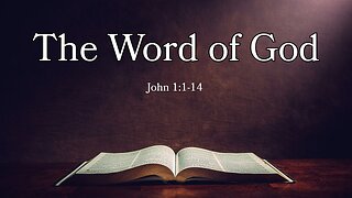 The Word of God - John 1:1-14