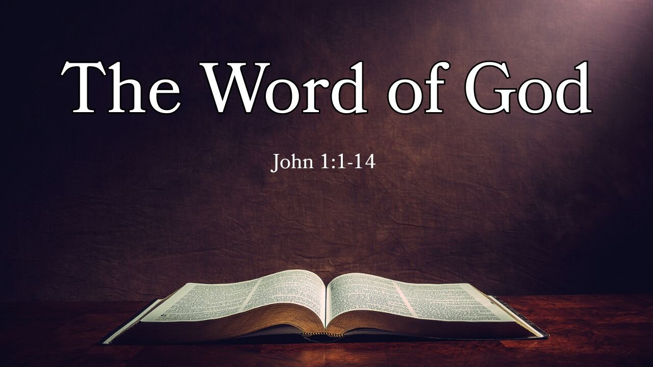 The Word of God - John 1:1-14