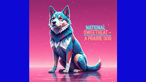 NATIONAL SWEETHEART - A PRAIRIE DOG