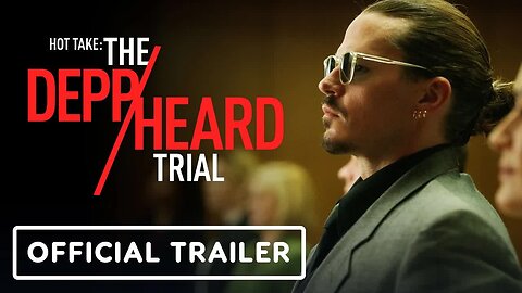 Hot Take - The Depp_Heard Trial - Official Trailer (2022) Mark Hapka, Megan Davis