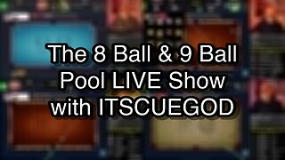 The 8 Ball & 9 Ball Pool LIVE Show with ITSCUEGOD