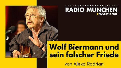 Wolf Biermann und sein falscher Friede - von Alexa Rodrian