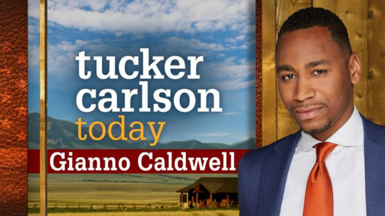 Gianno Caldwell | Tucker Carlson Today