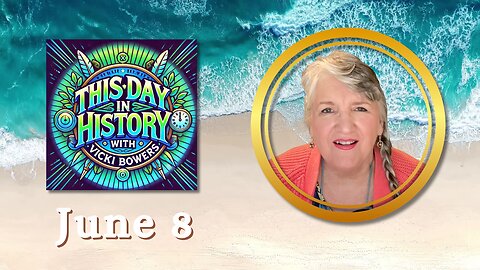 June 8 This Day in History (Weekend)