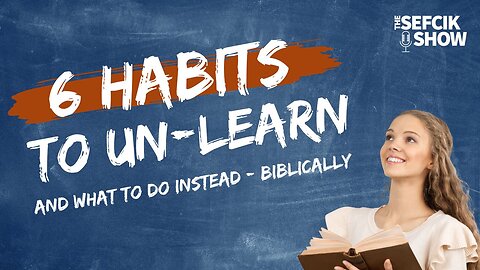 6 Habits To Un-Learn