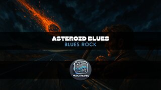 Asteroid Blues | Blues Rock | Music | Add to your playlist