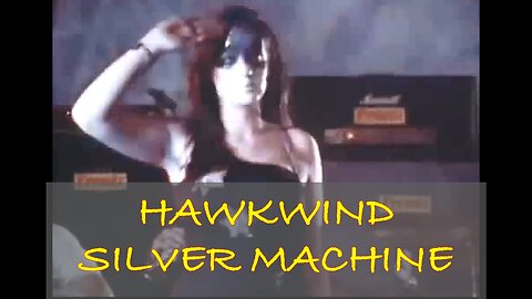 Hawkwind - Silver Machine
