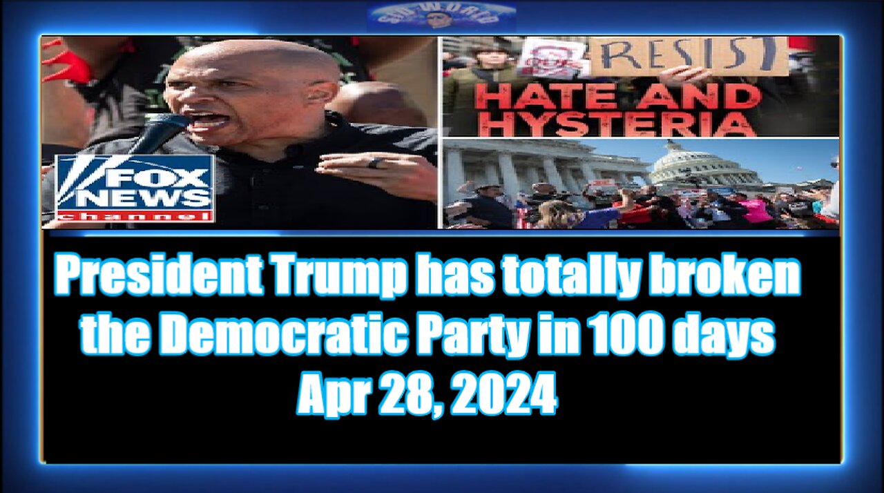 President Trump has totally broken the Democratic Party in 100 days